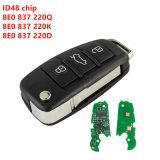 For Audi A4 S4 RS4 3 button remote key with 433Mhz Ask ID48 chip   8E0 837 220Q   8E0 837 220K             8E0 837 220D